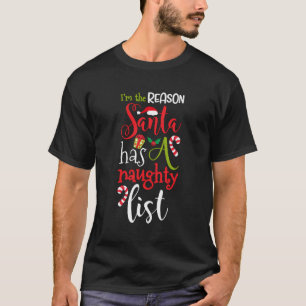 Camiseta Eu Sou A Razão Por Que Os Papais noeis Têm Uma Lis