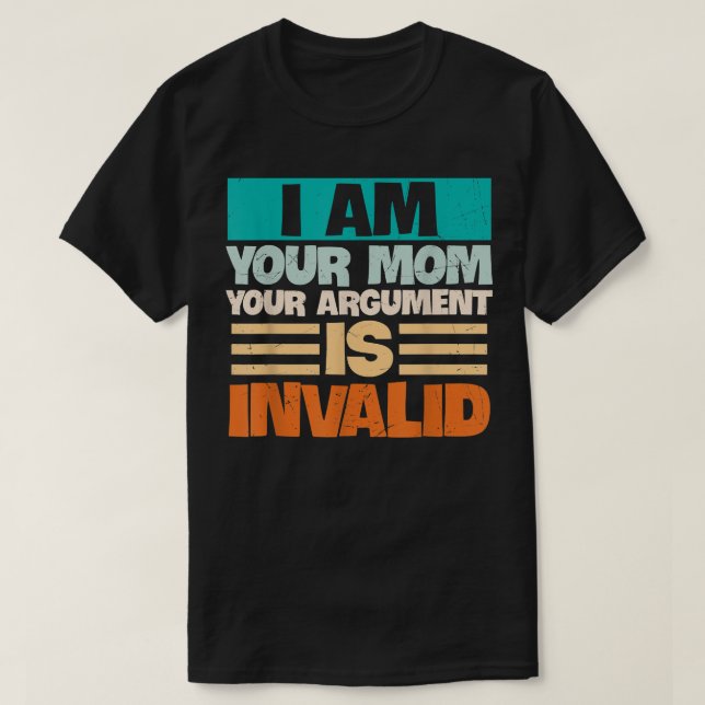 Camiseta EU SOU A SUA MÃE O SEU ARGUMENTO É Dia de as mães  (Frente do Design)