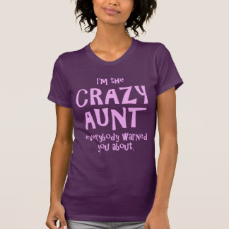 Camiseta Eu sou A TIA LOUCA TODOS WARNED VOCÊ SOBRE