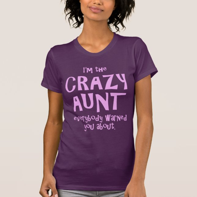 Camiseta Eu sou A TIA LOUCA TODOS WARNED VOCÊ SOBRE (Frente)