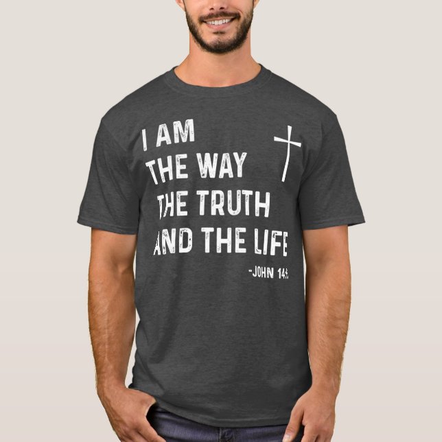 Camiseta Eu Sou A Verdade A Vida John 146 Jesus (Frente)