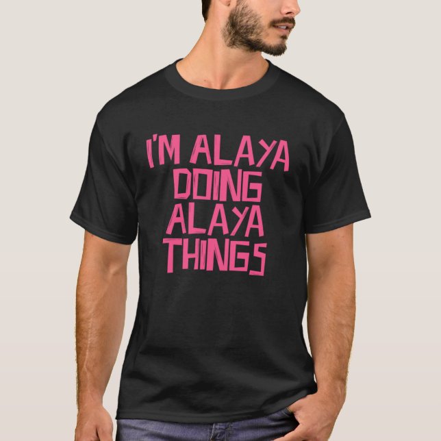 Camiseta Eu sou Alaya fazendo coisas do Alaya (Frente)