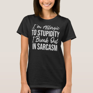 Camiseta Eu sou alérgico à estupidez que eu rompo no Sarcas