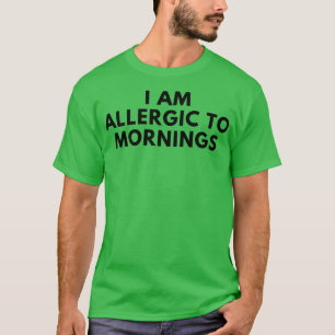 Camiseta Eu Sou Alérgico Às Manhãs Engraçado Sarcástico Não