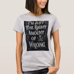 Camiseta Eu sou apenas a quantidade certa de errado