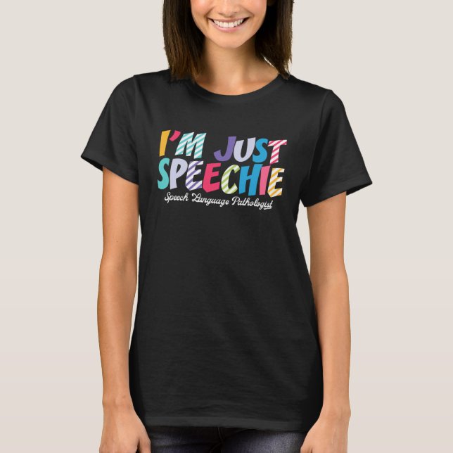 Camiseta Eu Sou Apenas Speechie Terapia da Fala Terapeuta d (Frente)