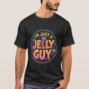Camiseta Eu Sou Apenas Um Cara de Gelatina Ciumento Piada D