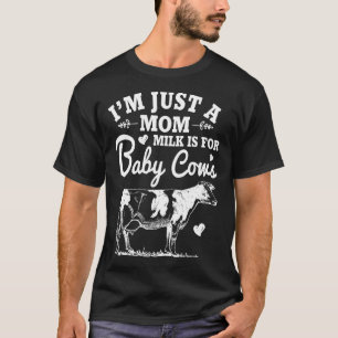 Camiseta Eu Sou Apenas Uma Mãe Leite Para Vacas Bebidas