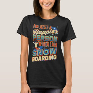 Camiseta Eu sou apenas uma pessoa mais feliz quando estou m
