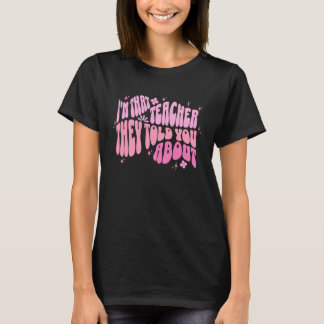 Camiseta Eu Sou Aquele Professor Sobre O Qual Eles Falaram 