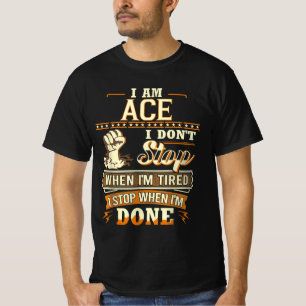 Camiseta Eu Sou Ás. Eu não paro quando estou cansado