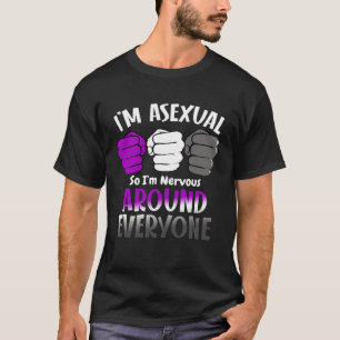 Camiseta Eu sou assexuado, então estou nervoso em todos os