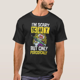 Camiseta Eu sou assustador, mas só periodicamente ciência d