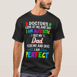 Camiseta Eu Sou Autista Mas Meu Pai Me Segura E Diz Que Sou