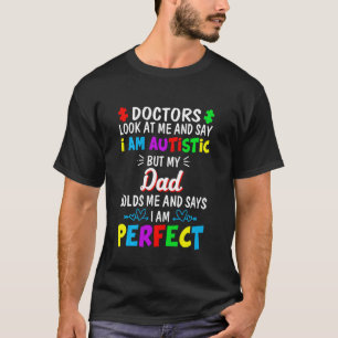Camiseta Eu Sou Autista Mas Meu Pai Me Segura E Diz Que Sou