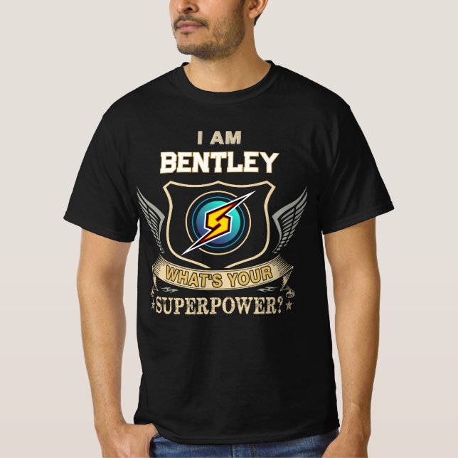 Camiseta Eu Sou BENTLEY Qual É Seu Superpoder (Frente)