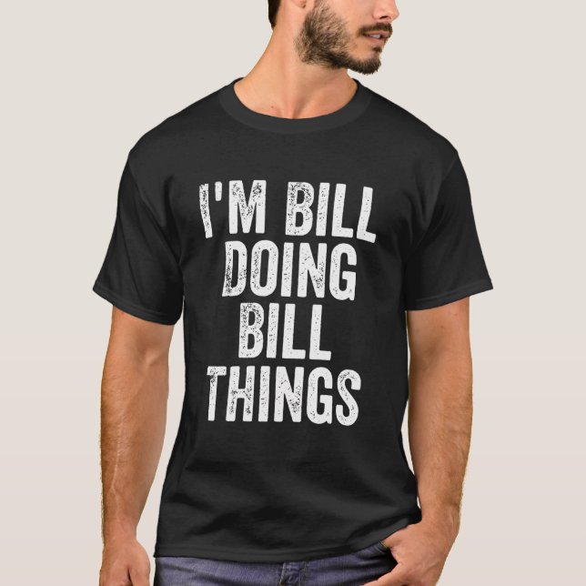 Camiseta Eu Sou Bill Fazendo Coisas De Bill Camuflam Primei (Frente)