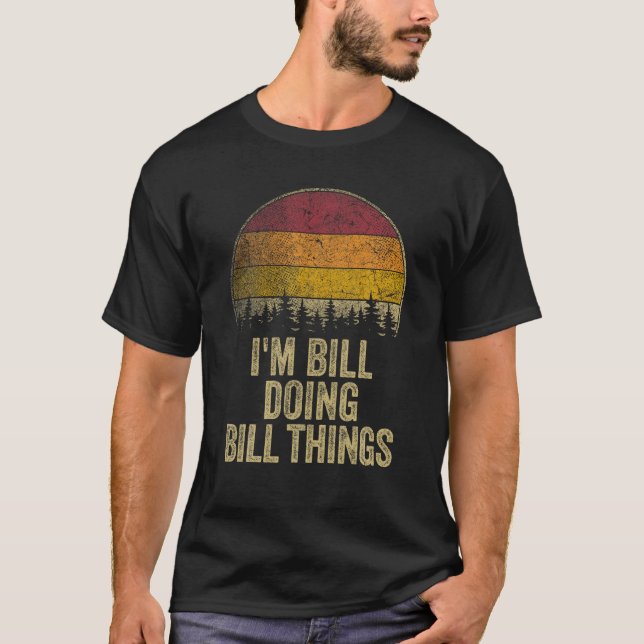 Camiseta Eu sou BILL fazendo coisas engraçadas. (Frente)
