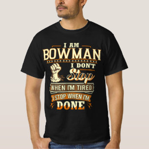 Camiseta Eu sou Bowman. Não Paro Quando Estou Cansado