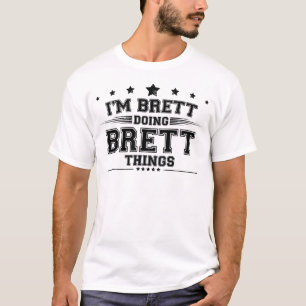 Camiseta Eu sou Brett fazendo coisas Brett