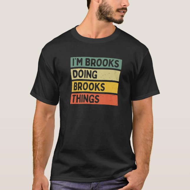 Camiseta Eu sou Brooks fazendo coisas estranhas personaliza (Frente)