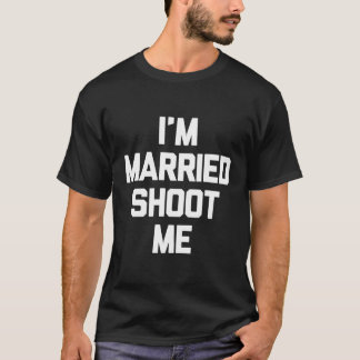 Camiseta Eu Sou Casado Atire Em Mim Pai Engraçado Mãe Marid