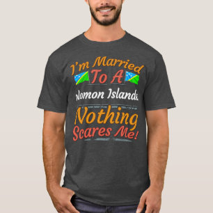 Camiseta Eu Sou Casado Com Um Solomon Islanders Nada Me Ass