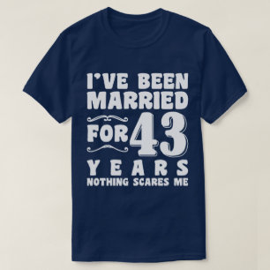 Camiseta Eu Sou Casado Há 43 Anos Casamento Romântico