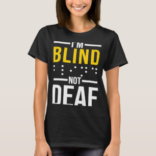 Camiseta Eu sou Cego Não Cegueira Surda