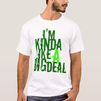 Camiseta Eu sou, como, tipo de, a, grande, negócio