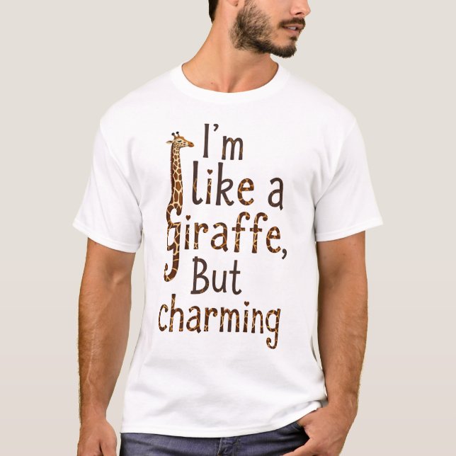Camiseta Eu sou como uma girafa: estranho, mas encantador! (Frente)