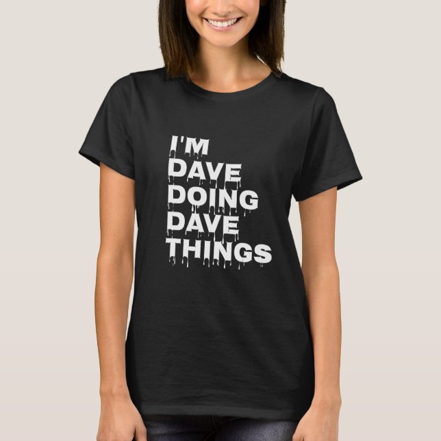 Camiseta Eu sou Dave Fazendo Coisas de Dave 7 (Frente)
