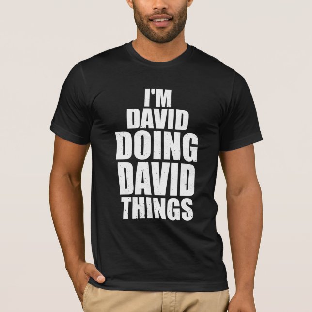 Camiseta eu sou David fazendo coisas david (Frente)