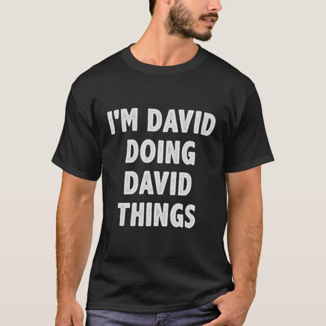 Camiseta Eu Sou David Fazendo Coisas Do David - Engraçado P (Frente)