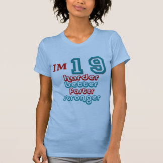 Camiseta Eu sou dezenove. Melhore mais duramente mais