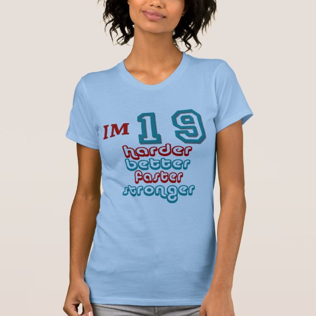 Camiseta Eu sou dezenove. Melhore mais duramente mais (Frente)