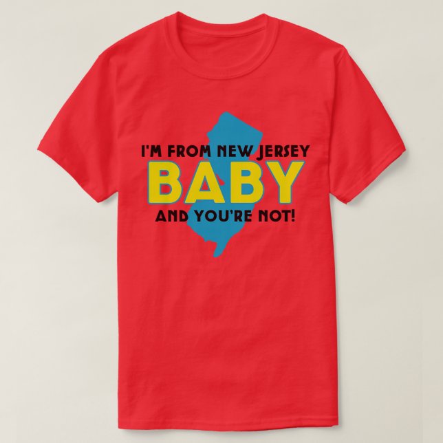 Camiseta Eu sou do bebê de Nova Jersey e você não (Frente do Design)