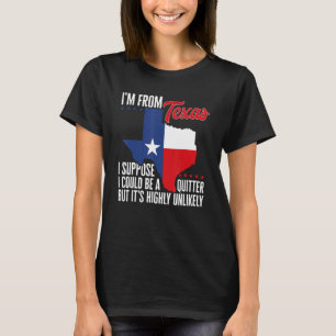 Camiseta Eu sou do Texas Eu poderia ser um desistente, mas