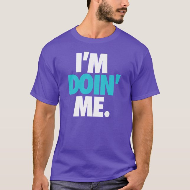 Camiseta Eu sou Doin mim. por: Trenz Unltd. T (dos zangões) (Frente)