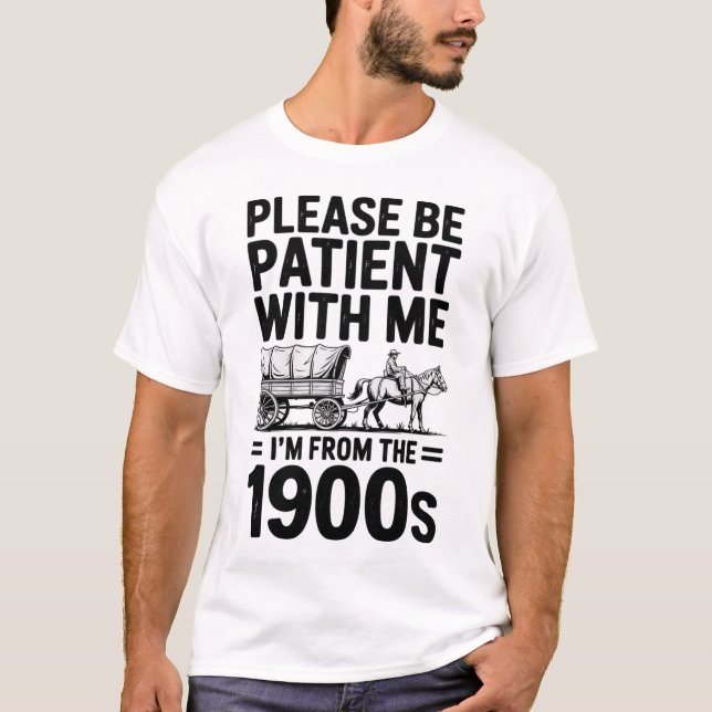 Camiseta Eu Sou dos Anos 1900 - Aniversário Divertido dos A (Frente)