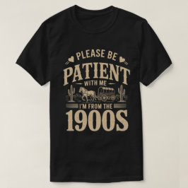 Camiseta Eu Sou dos Anos 1900 - Aniversário Divertido dos A