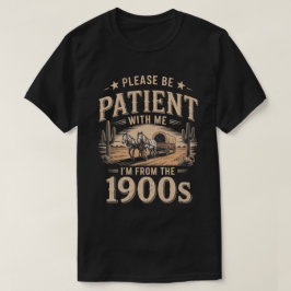Camiseta Eu Sou dos Anos 1900 - Aniversário Divertido dos A