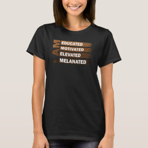 Camiseta Eu Sou Educado, Motivado, Elevado Melanado