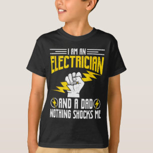 Camiseta Eu Sou Eletricista E Um Pai Nada Me Choca, Pai