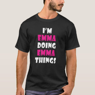 Camiseta Eu sou Emma Fazendo Emma Coisas Emma 2