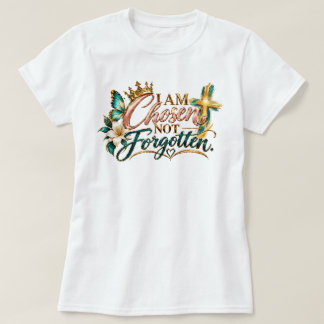 Camiseta Eu Sou Escolhido, Não Esquecido