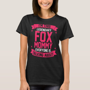 Camiseta Eu Sou Essa Legendária Mãe De Fox