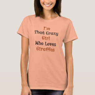 Camiseta Eu sou essa menina louca que ama girafas