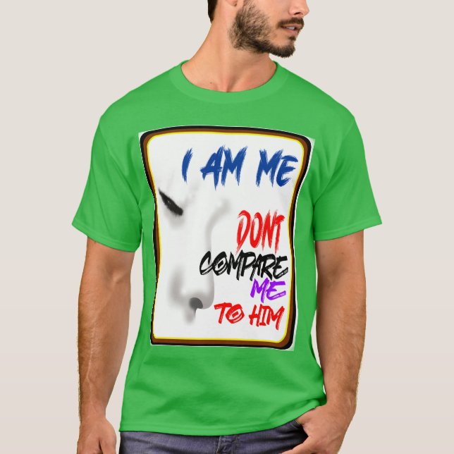 Camiseta EU SOU EU NÃO ME COMPARE COM ELE Ciúme (Frente)