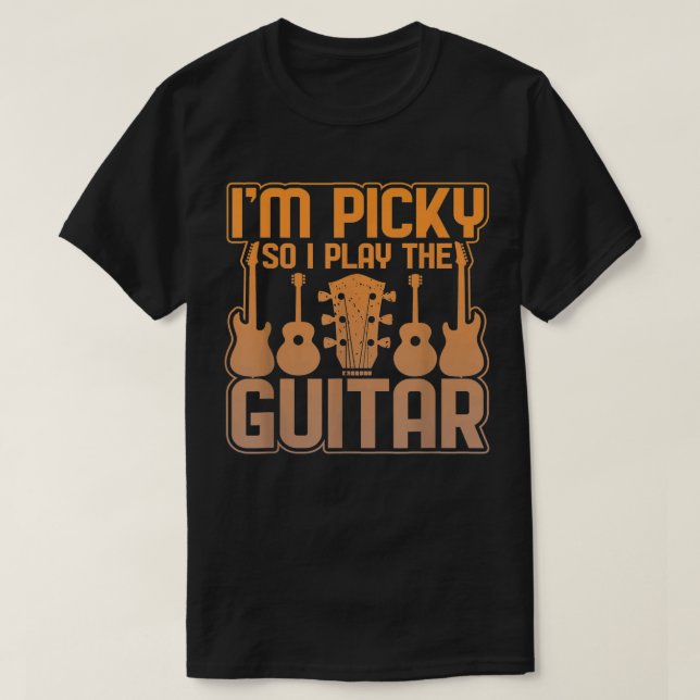 Camiseta Eu sou exigente, então eu toco o guitarrista (Frente do Design)